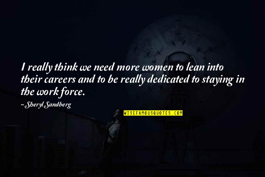 Sheryl Sandberg Lean In Best Quotes By Sheryl Sandberg: I really think we need more women to