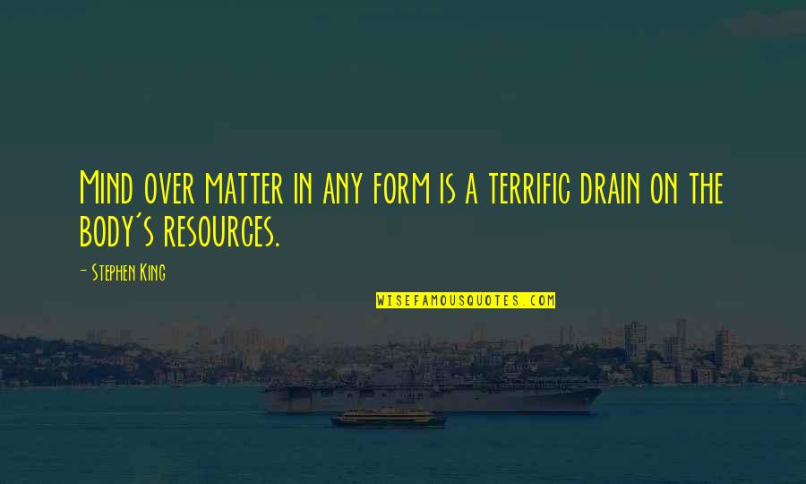 Sheryl Sandberg Soviet Quotes By Stephen King: Mind over matter in any form is a