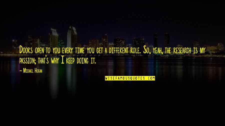 Sherzada Tanta Quotes By Michael Hogan: Doors open to you every time you get Sherzada Tanta Quotes By Michael Hogan: Doors open to you every time you get