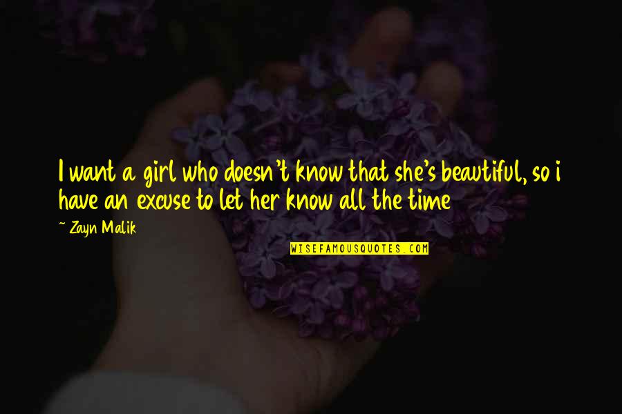 She's A Beautiful Girl Quotes By Zayn Malik: I want a girl who doesn't know that