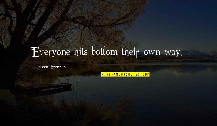 Shes A Mermaid Quotes By Eileen Brennan: Everyone hits bottom their own way. Shes A Mermaid Quotes By Eileen Brennan: Everyone hits bottom their own way.