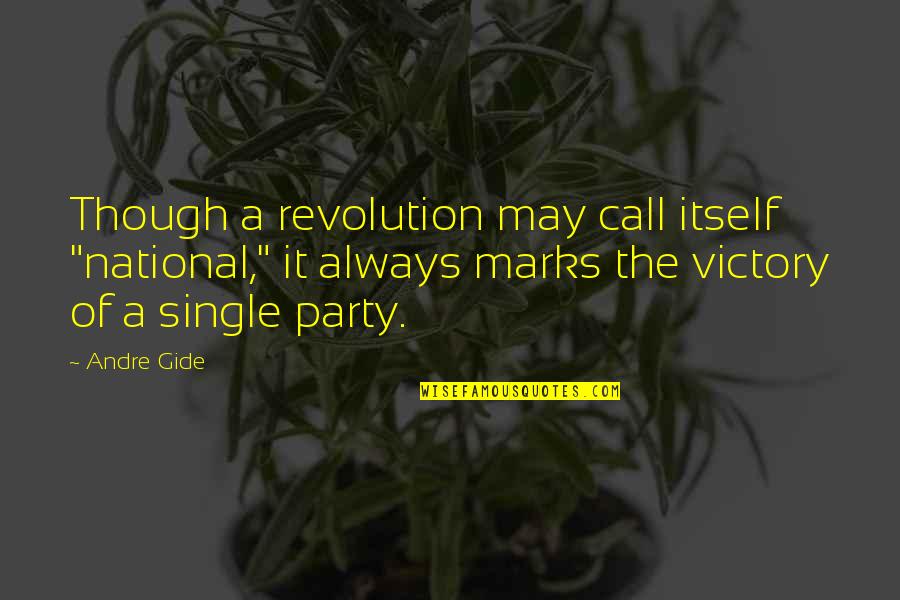 Shes Different Now Quotes By Andre Gide: Though a revolution may call itself "national," it Shes Different Now Quotes By Andre Gide: Though a revolution may call itself "national," it