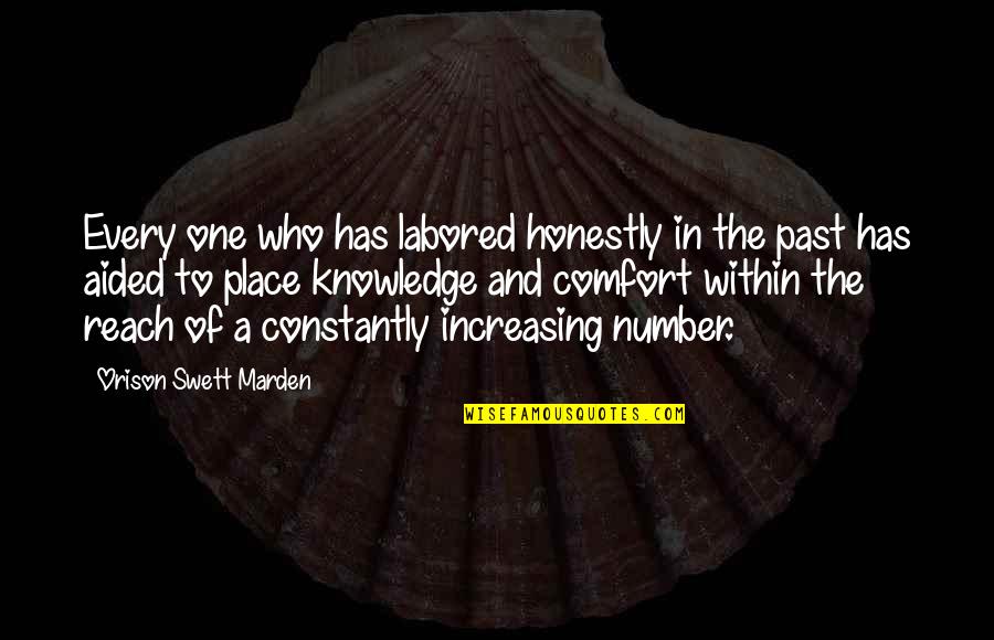 She's Growing Up So Fast Quotes By Orison Swett Marden: Every one who has labored honestly in the