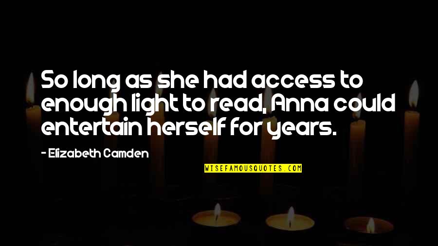 She's Had Enough Quotes By Elizabeth Camden: So long as she had access to enough