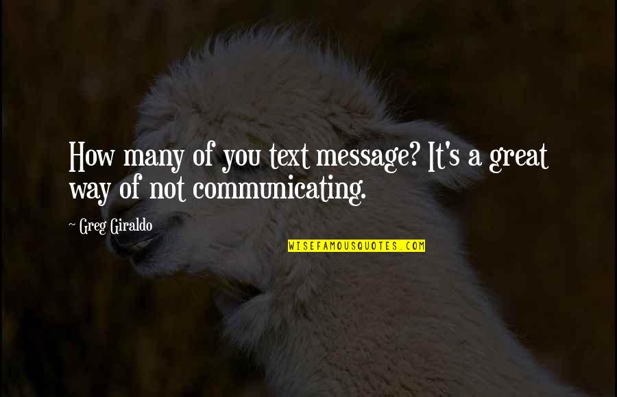 She's Having A Baby Quotes By Greg Giraldo: How many of you text message? It's a