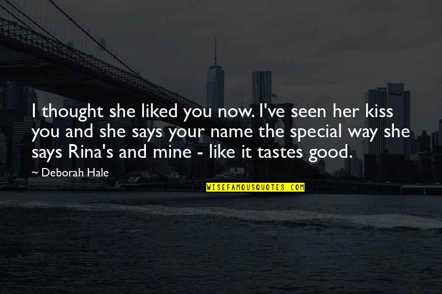 She's Mine Quotes By Deborah Hale: I thought she liked you now. I've seen