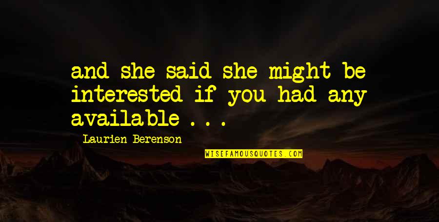 She's Not Interested Quotes By Laurien Berenson: and she said she might be interested if