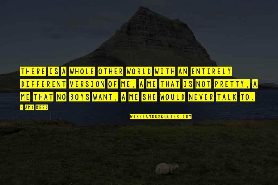 She's Not Pretty Quotes By Amy Reed: There is a whole other world with an She's Not Pretty Quotes By Amy Reed: There is a whole other world with an