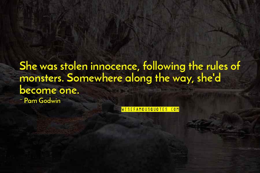 She's Out There Somewhere Quotes By Pam Godwin: She was stolen innocence, following the rules of