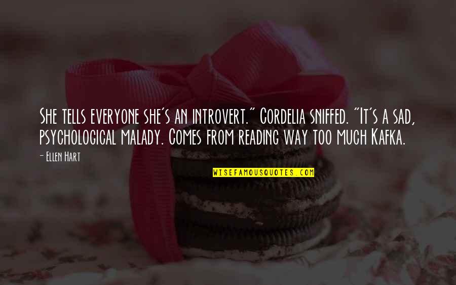 She's Sad Quotes By Ellen Hart: She tells everyone she's an introvert." Cordelia sniffed.