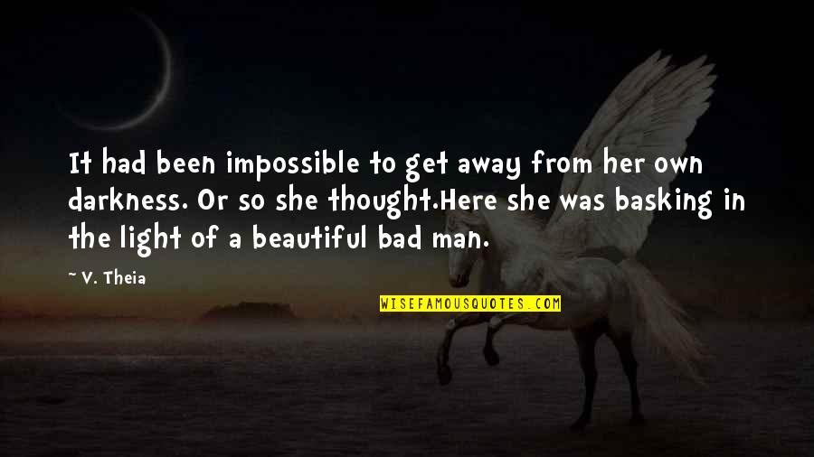 She's So Beautiful Quotes By V. Theia: It had been impossible to get away from