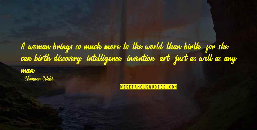 She's So Much More Quotes By Shannon Celebi: A woman brings so much more to the She's So Much More Quotes By Shannon Celebi: A woman brings so much more to the
