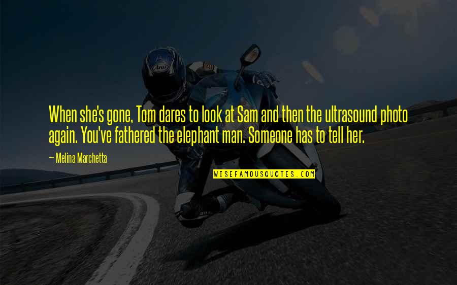 She's The Man Quotes By Melina Marchetta: When she's gone, Tom dares to look at