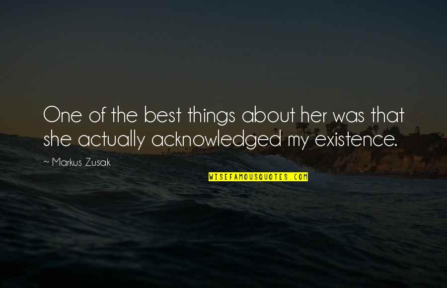 She's The One Best Quotes By Markus Zusak: One of the best things about her was