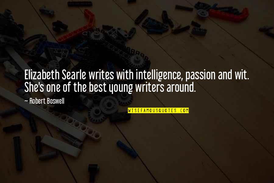 She's The One Best Quotes By Robert Boswell: Elizabeth Searle writes with intelligence, passion and wit. She's The One Best Quotes By Robert Boswell: Elizabeth Searle writes with intelligence, passion and wit.