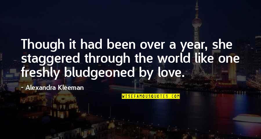 She's The One Love Quotes By Alexandra Kleeman: Though it had been over a year, she