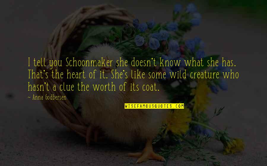 She's Wild Quotes By Anna Godbersen: I tell you Schoonmaker she doesn't know what