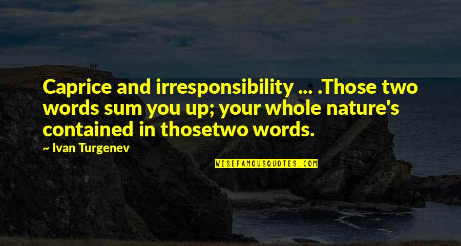 Shetland Tv Series Quotes By Ivan Turgenev: Caprice and irresponsibility ... .Those two words sum
