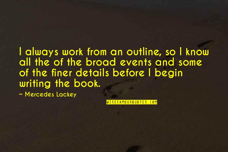 Shevchuk Osen Quotes By Mercedes Lackey: I always work from an outline, so I