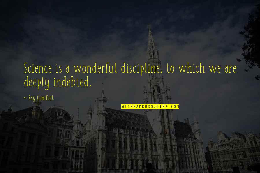 Shevel Shepherd Quotes By Ray Comfort: Science is a wonderful discipline, to which we