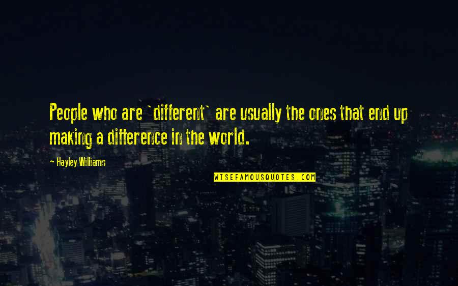 Shewa Ethiopia Quotes By Hayley Williams: People who are 'different' are usually the ones
