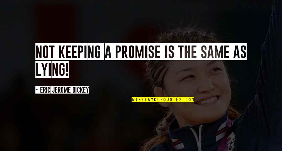 Shewaferaw Quotes By Eric Jerome Dickey: not keeping a promise is the same as