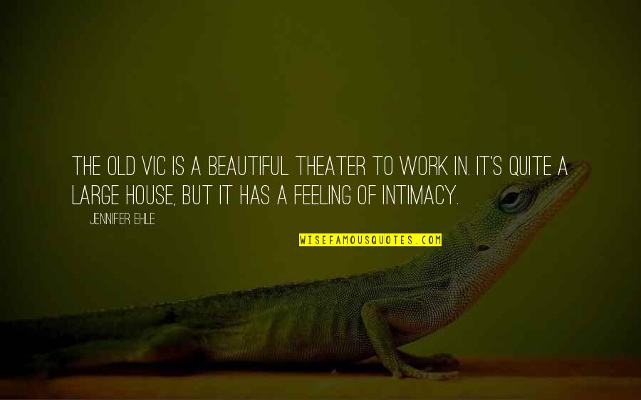 Shewaferaw Quotes By Jennifer Ehle: The Old Vic is a beautiful theater to