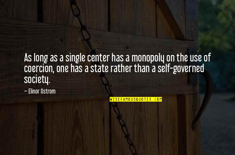 Sheyraz Quotes By Elinor Ostrom: As long as a single center has a Sheyraz Quotes By Elinor Ostrom: As long as a single center has a