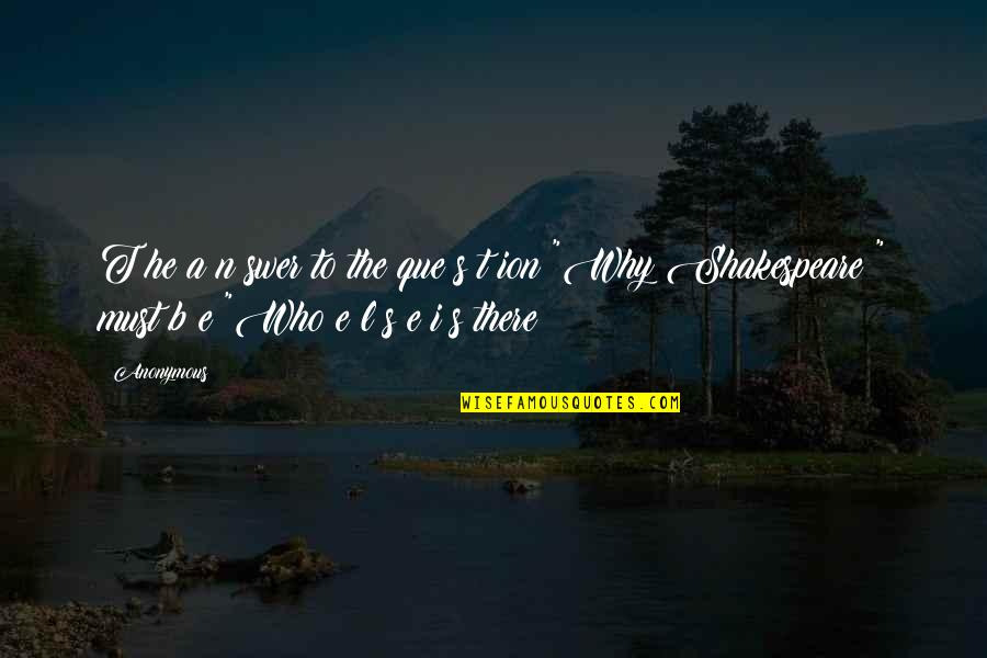 Shh Images Quotes By Anonymous: T he a n swer to the que