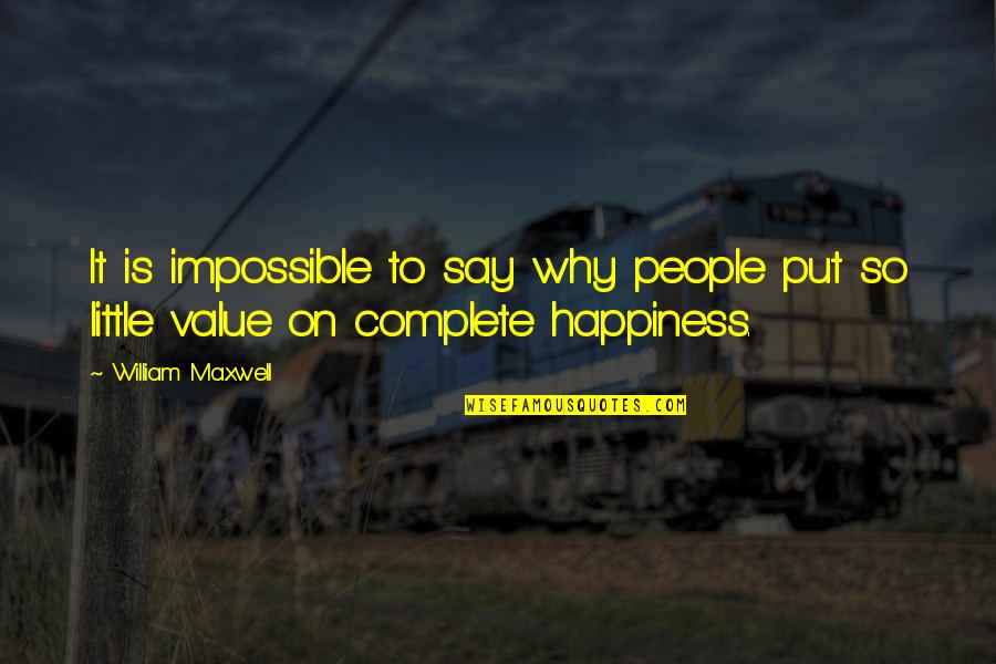 Shia Islam Quotes By William Maxwell: It is impossible to say why people put