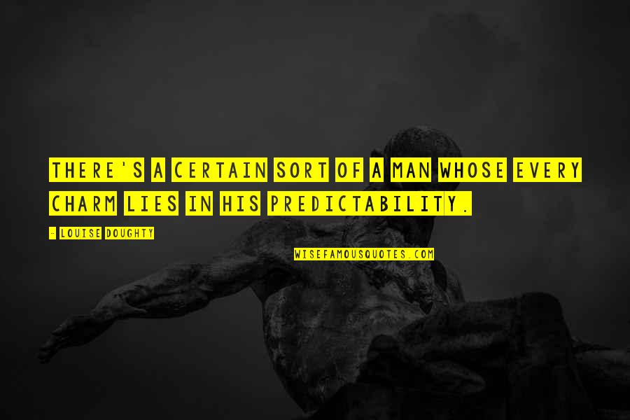Shibli Faraz Quotes By Louise Doughty: There's a certain sort of a man whose