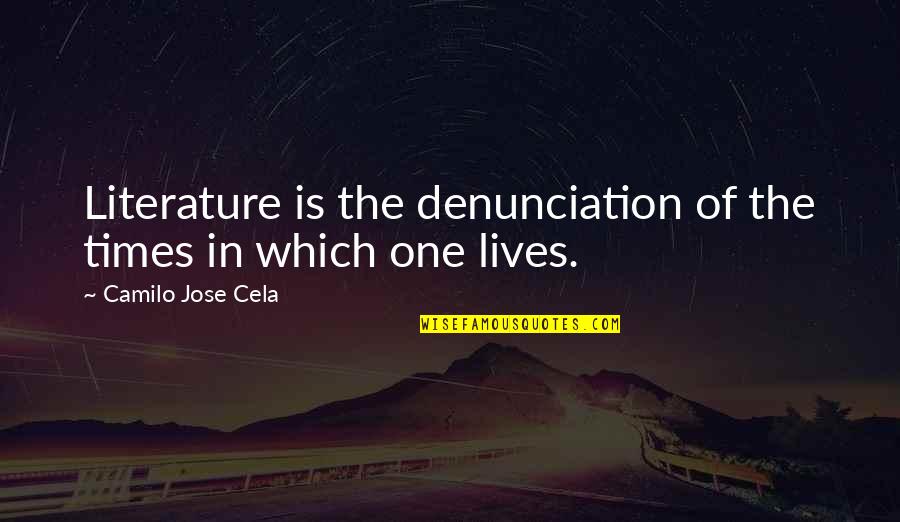 Shideler Quotes By Camilo Jose Cela: Literature is the denunciation of the times in Shideler Quotes By Camilo Jose Cela: Literature is the denunciation of the times in