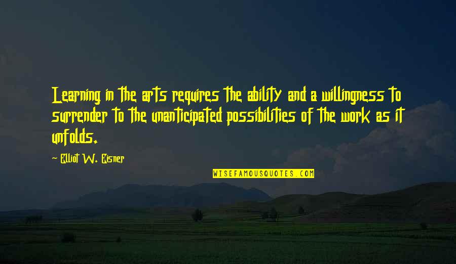 Shield Shane Vendrell Quotes By Elliot W. Eisner: Learning in the arts requires the ability and Shield Shane Vendrell Quotes By Elliot W. Eisner: Learning in the arts requires the ability and