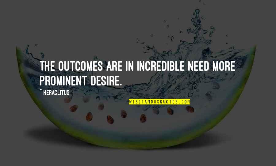 Shifra And Puah Quotes By Heraclitus: The outcomes are in incredible need more prominent