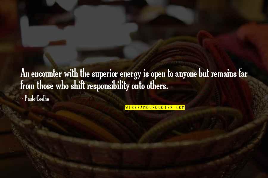 Shift Quotes By Paulo Coelho: An encounter with the superior energy is open