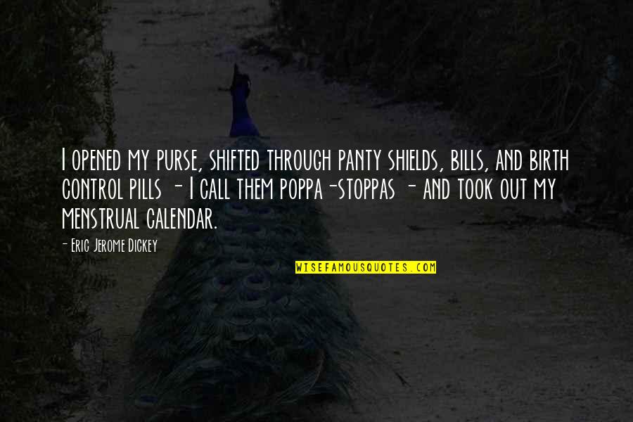 Shifted Quotes By Eric Jerome Dickey: I opened my purse, shifted through panty shields, Shifted Quotes By Eric Jerome Dickey: I opened my purse, shifted through panty shields,