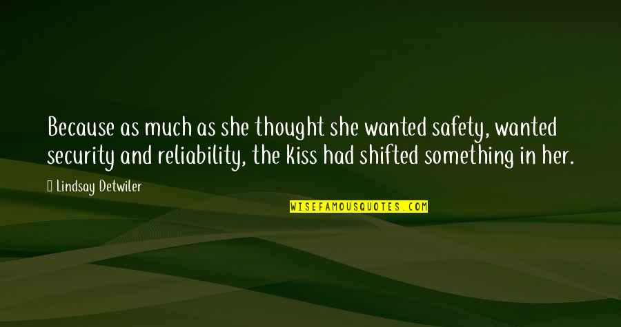Shifted Quotes By Lindsay Detwiler: Because as much as she thought she wanted Shifted Quotes By Lindsay Detwiler: Because as much as she thought she wanted