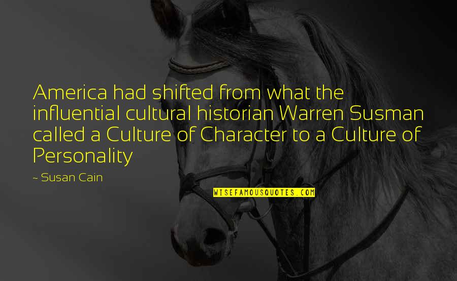 Shifted Quotes By Susan Cain: America had shifted from what the influential cultural