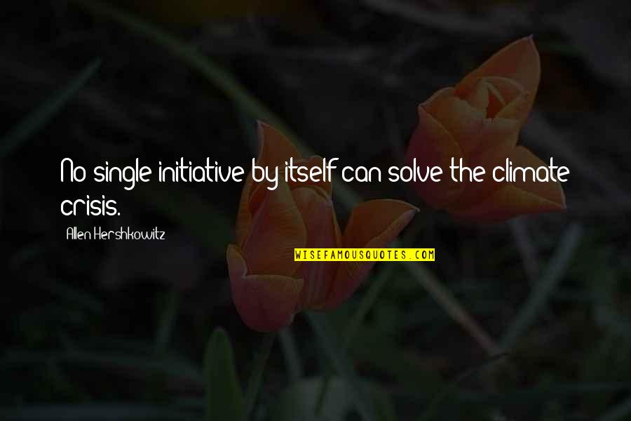 Shifters Transmission Quotes By Allen Hershkowitz: No single initiative by itself can solve the Shifters Transmission Quotes By Allen Hershkowitz: No single initiative by itself can solve the