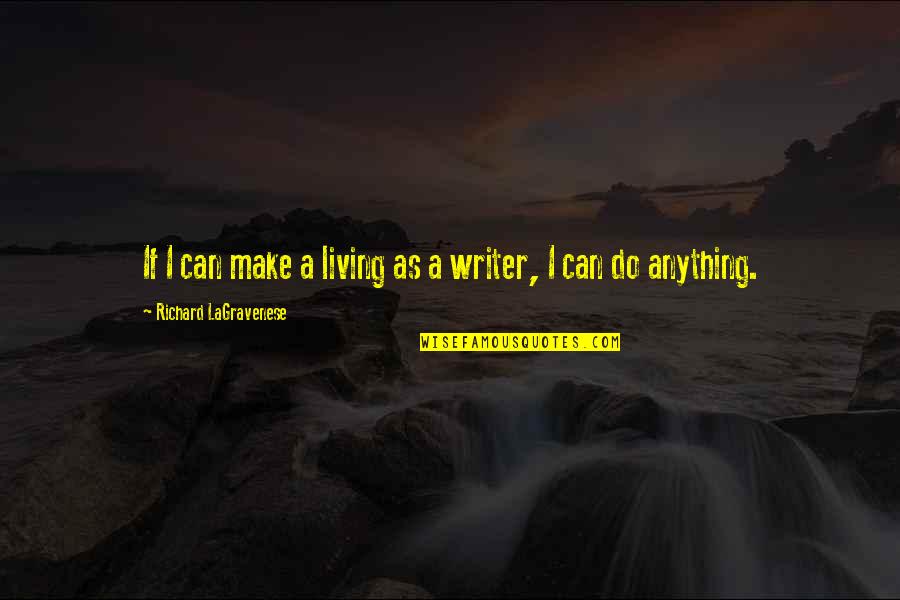 Shigakougenn Quotes By Richard LaGravenese: If I can make a living as a