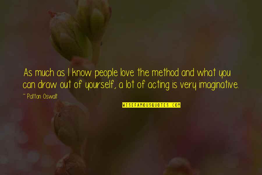 Shigenobu Nagamori Quotes By Patton Oswalt: As much as I know people love the
