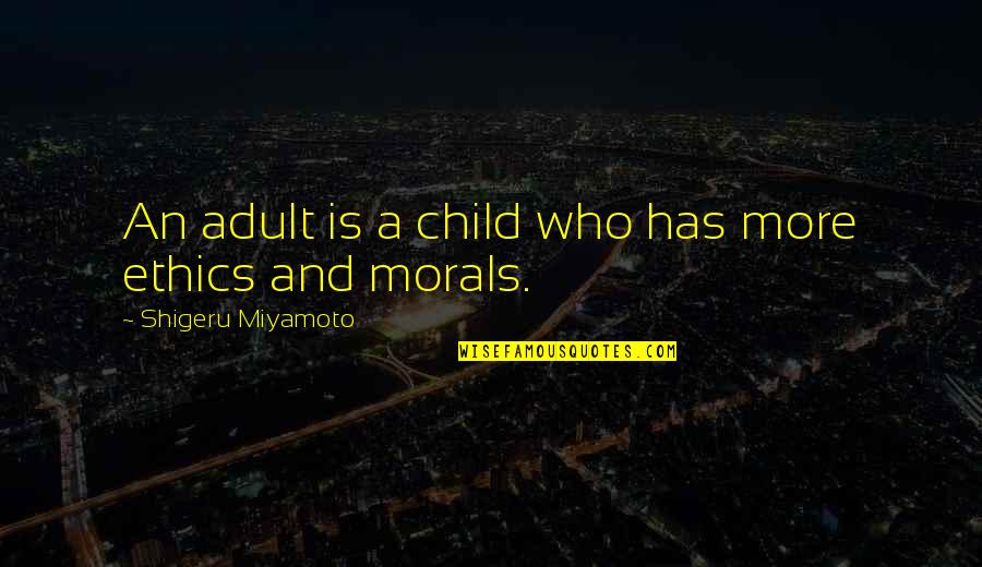 Shigeru Quotes By Shigeru Miyamoto: An adult is a child who has more Shigeru Quotes By Shigeru Miyamoto: An adult is a child who has more