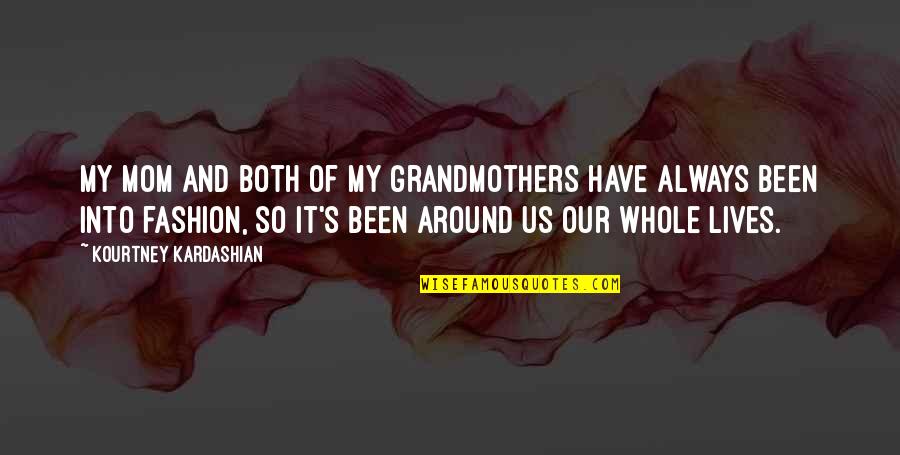 Shiite Vs Sunni Quotes By Kourtney Kardashian: My mom and both of my grandmothers have Shiite Vs Sunni Quotes By Kourtney Kardashian: My mom and both of my grandmothers have
