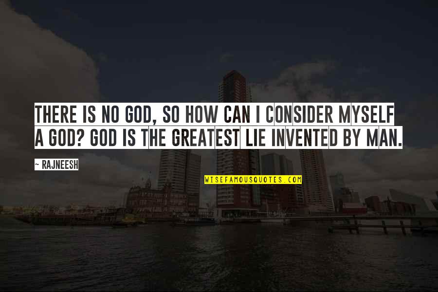 Shikari Charters Quotes By Rajneesh: There is no god, so how can I Shikari Charters Quotes By Rajneesh: There is no god, so how can I