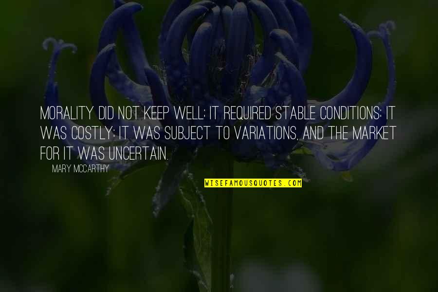 Shiki Ryougi Quotes By Mary McCarthy: Morality did not keep well; it required stable Shiki Ryougi Quotes By Mary McCarthy: Morality did not keep well; it required stable