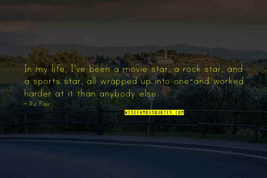 Shiki Ryougi Quotes By Ric Flair: In my life, I've been a movie star, Shiki Ryougi Quotes By Ric Flair: In my life, I've been a movie star,