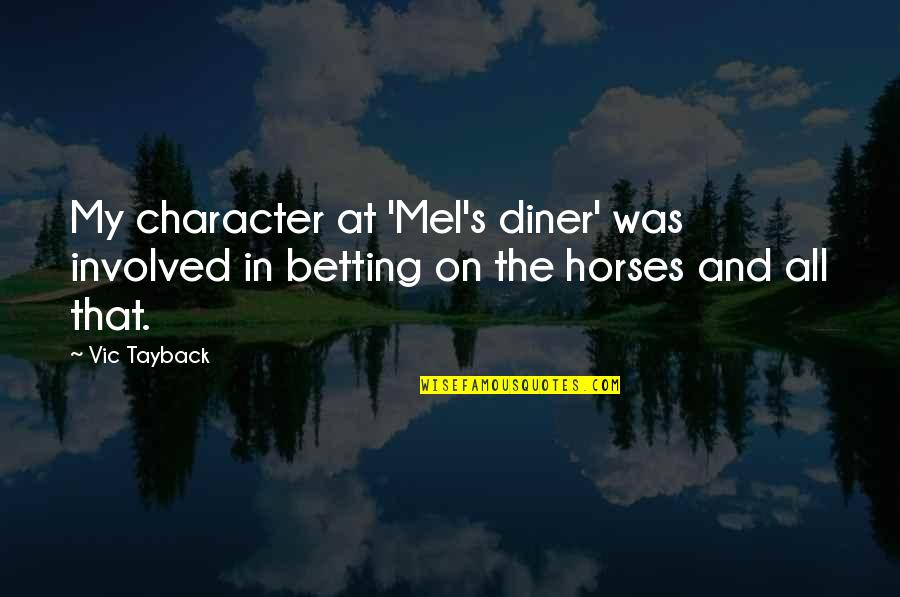 Shikshan Kranti Quotes By Vic Tayback: My character at 'Mel's diner' was involved in