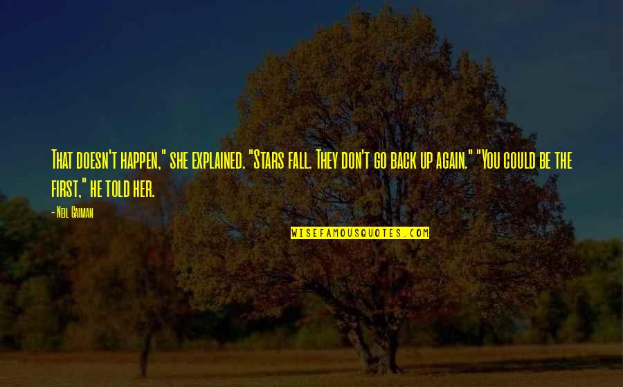 Shikwa In Urdu Quotes By Neil Gaiman: That doesn't happen," she explained. "Stars fall. They Shikwa In Urdu Quotes By Neil Gaiman: That doesn't happen," she explained. "Stars fall. They