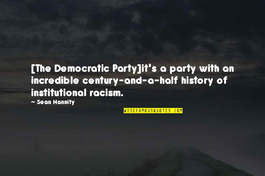 Shikwa In Urdu Quotes By Sean Hannity: [The Democratic Party]it's a party with an incredible