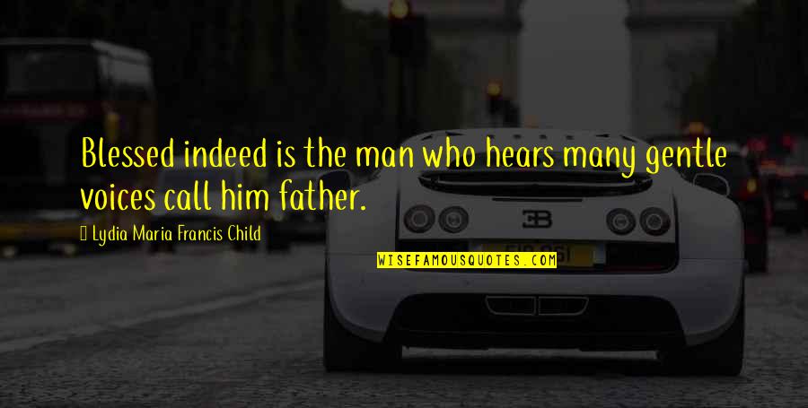Shilla Bakery Quotes By Lydia Maria Francis Child: Blessed indeed is the man who hears many Shilla Bakery Quotes By Lydia Maria Francis Child: Blessed indeed is the man who hears many